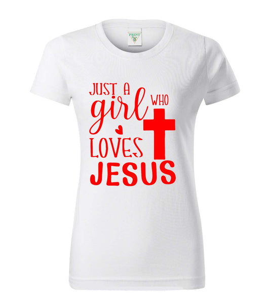 Dámská trička Basic - Just a girl who loves Jesus