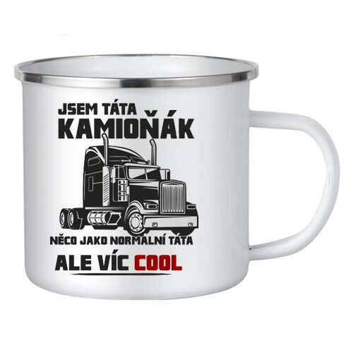 Hrnek kovový bílý - Jsem táta kamioňák, něco jako normální táta, ale víc cool!