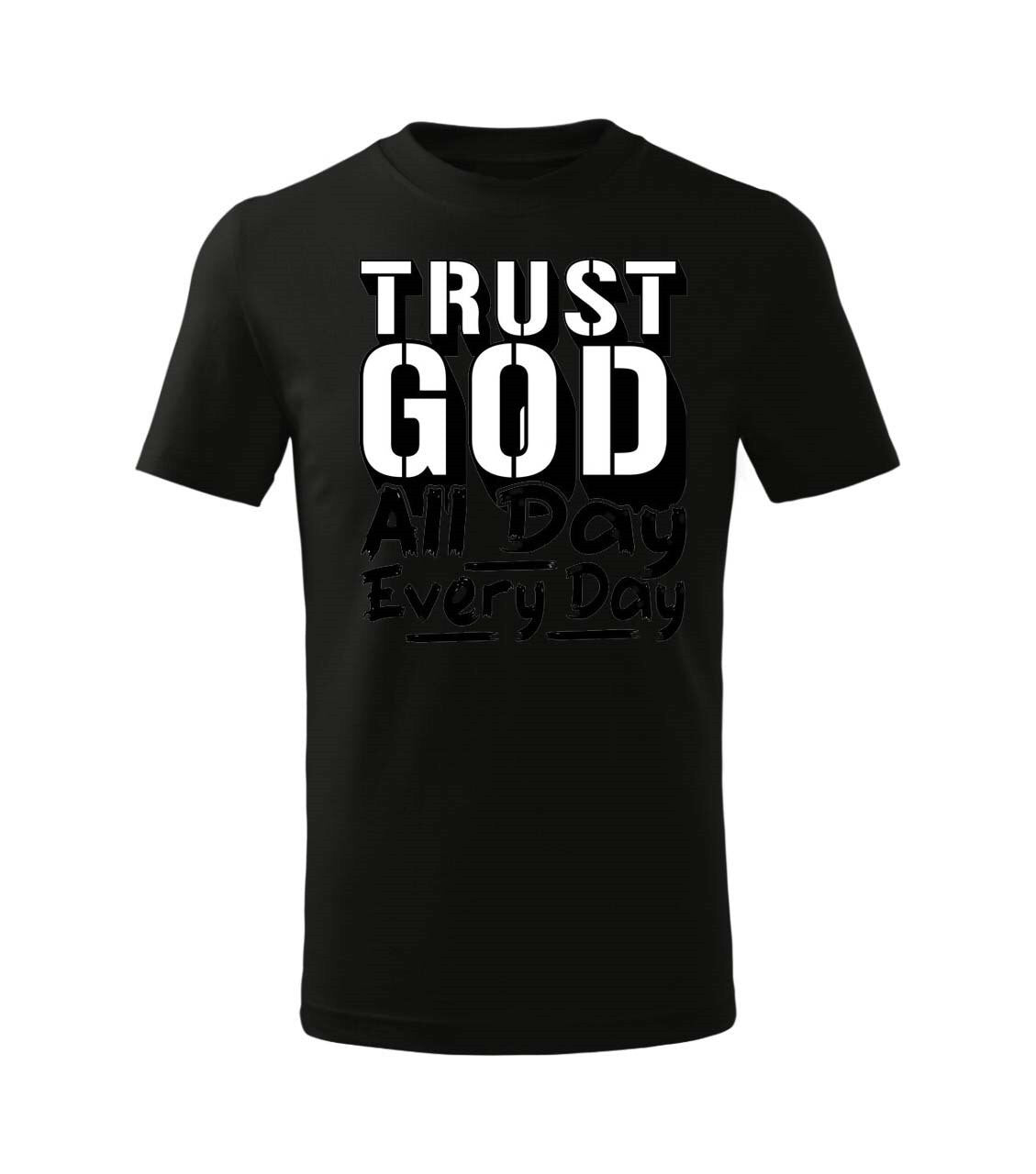 Dětská trička Basic - TRUST GOD - All day, every day