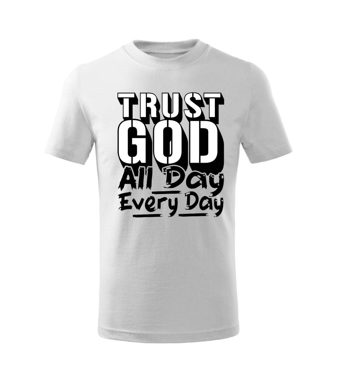 Dětská trička Basic - TRUST GOD - All day, every day